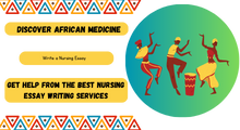 Discover African medicine and get help from the best nursing essay writing service